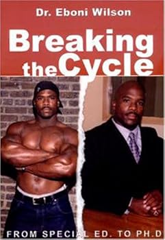 Paperback Breaking the Cycle From Special Ed. To Ph.d Book