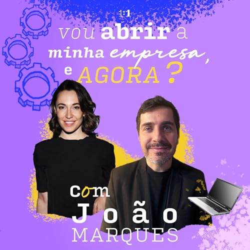 Vou abrir a minha empresa, e agora?, com Jo&atilde;o Marques