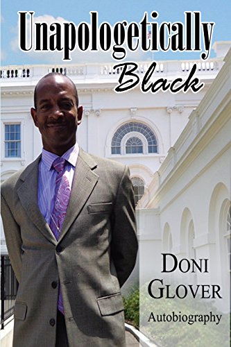 Unapologetically Black: Doni Glover Autobiography 0692404384 Book Cover