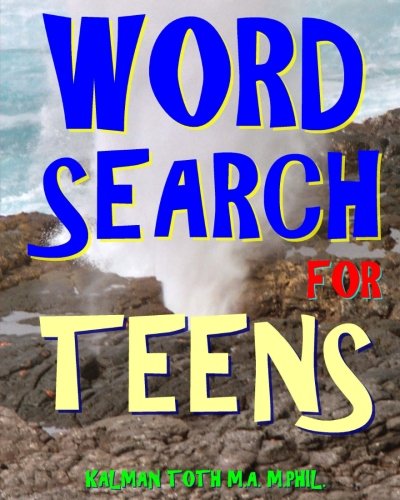 Word Search for Teens: 300 Challenging & Educational Themed Puzzles Word Search for Teens: 300 Challenging & Educational Themed Puzzles