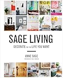 Sage Living: Decorate for the Life You Want