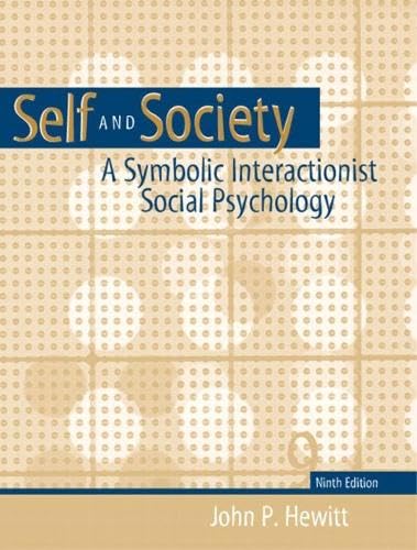 Self and Society: A Symbolic Interactionist Social Psychology (9th Edition)