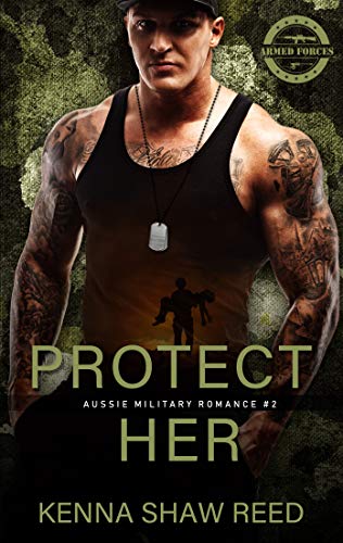 Protect Her (Aussie Military Romance Book 2)