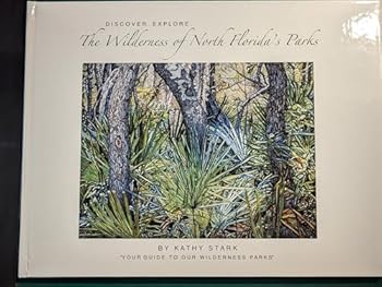 DISCOVER. EXPLORE. The Wilderness of North Florida's Parks