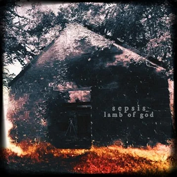 Sepsis - Lamb of God