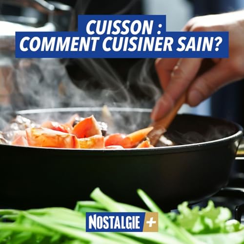 Les secrets de la cuisson : Comment cuisiner sain sans perdre le go&ucirc;t ?