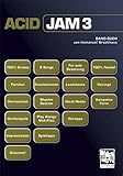  ACID, JAM 3: Band-Buch mit 6 Stücken und allen Einzelstimmen incl. CD mit allen Play Alongs und Midi-Files