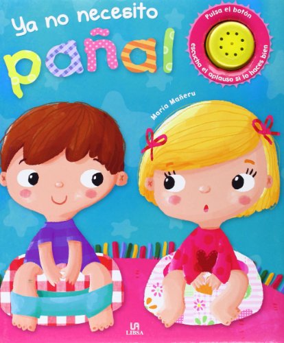 Ya No Necesito Pañal (Mi Primer Libro con Sonido)