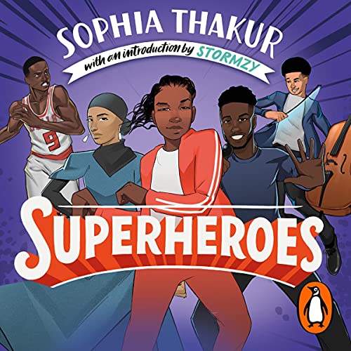 Superheroes by Sophia Thakur, Denzell Dankwah - illustrator, Stormzy - introduction episode artwork