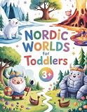 Nordic Worlds for Toddlers: A child-friendly Journey through the Nine Worlds of Norse Mythology (Norse...