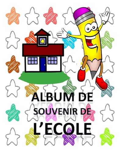 ALBUM de SOUVENIR de L’ECOLE: album pour enregistrer les photos des ami(e)s de classe ,un mot pour le souvenir et les sorties autours de l'année scolaire