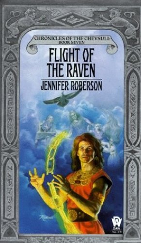 Chronicles of the Cheysuli Book 7: Flight of the Raven: Chronicles of Cheysui No. 7 (Daw Science Fiction)