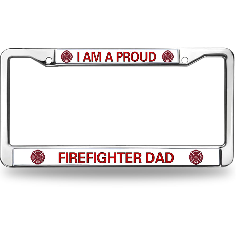 Proud Firefighter Dad License Plate Frame - First Responder Parent Car Accessory