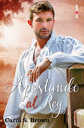 Apostando al Rey (ROMANTICA)