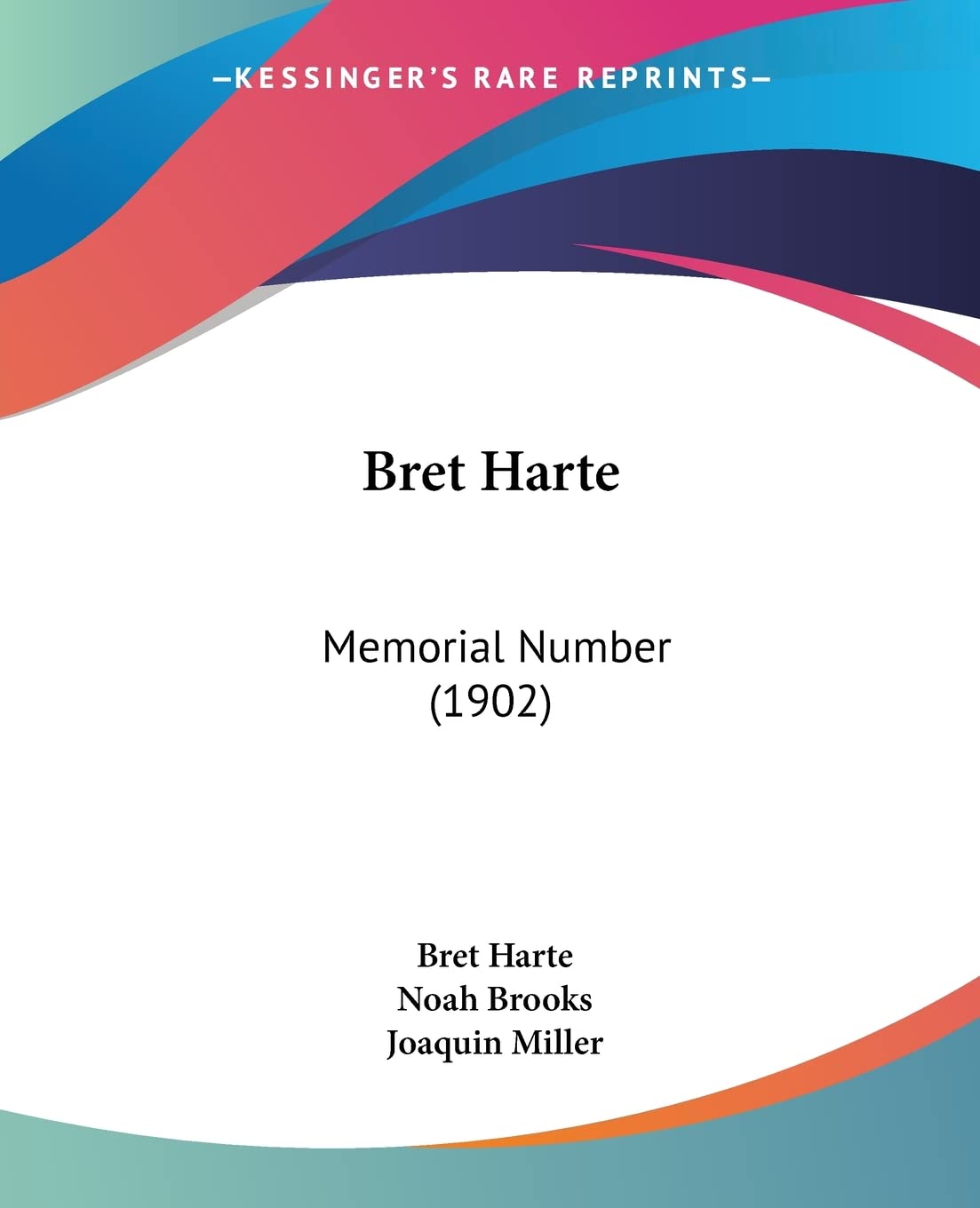 Bret Harte: Memorial Number (1902)