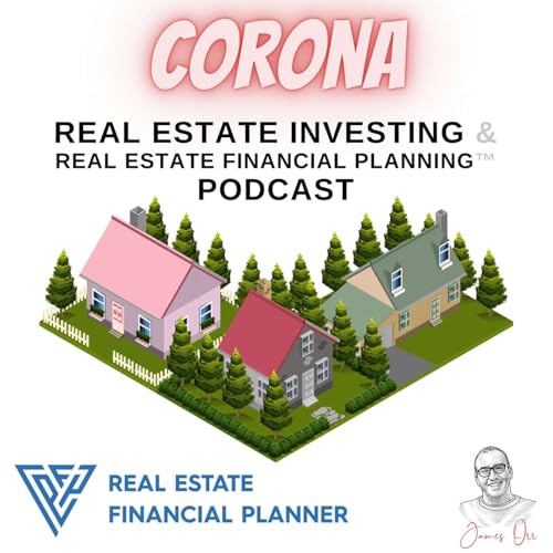 Page de couverture de Corona Real Estate Investing & Real Estate Financial Planning™ Podcast