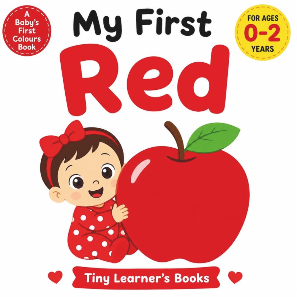 My First Red: A Baby’s First Colours Book (Ages 0–2) (My First Colors)