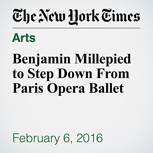 Benjamin Millepied to Step Down From Paris Opera Ballet cover art