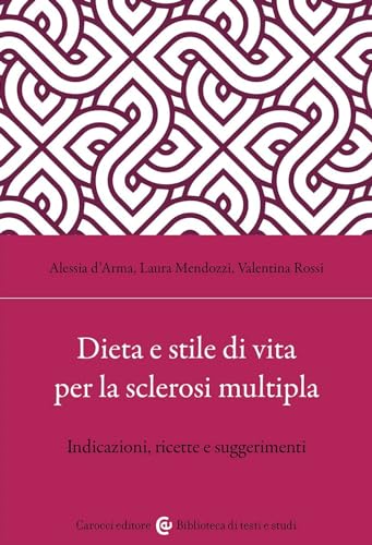 Dieta e stile di vita per la sclerosi multipla. Indicazioni, ricette e suggeriment