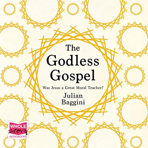 The Godless Gospel by Julian Baggini episode artwork