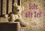  GUTE ALTE ZEIT Kalender 2016