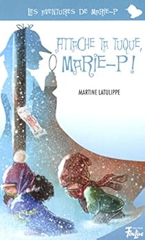 Attache ta tuque, Marie-P ! #09