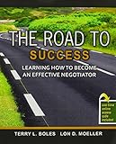 The Road to Success: Learning How to Become an Effective Negotiator