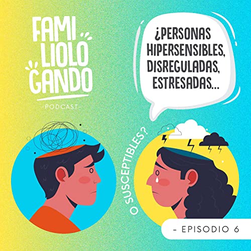 ¿Personas hipersensibles, disreguladas, estresadas o susceptibles? cover art