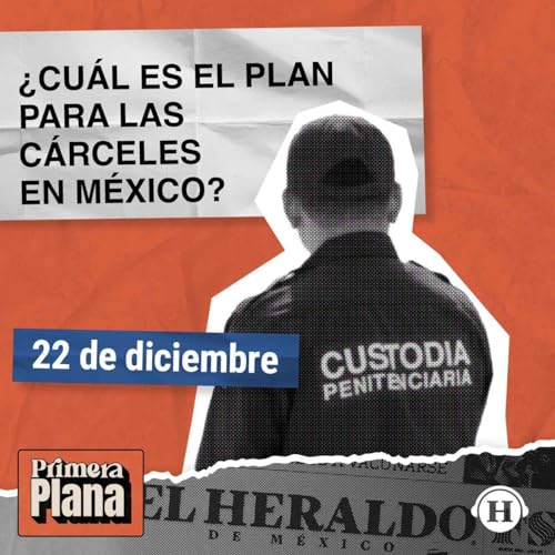 Presentan plan para renovar sistema penitenciario