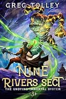 Nine Rivers Sect: A LitRPG Adventure (The Undying Immortal System) 1637663366 Book Cover
