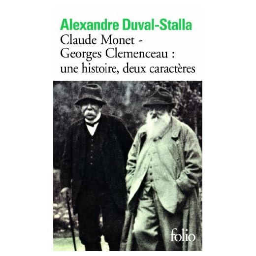Claude Monet - Georges Clemenceau : une histoire, deux caractères: Biographie croisée (Folio)