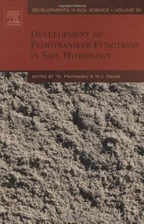 Development of Pedotransfer Functions in Soil Hydrology (Volume 30) Development of Pedotransfer Functions in Soil Hydrology (Volume 30) book cover