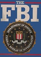 The FBI Department of Justice, Federal Bureau of Investigation 0791703533 Book Cover