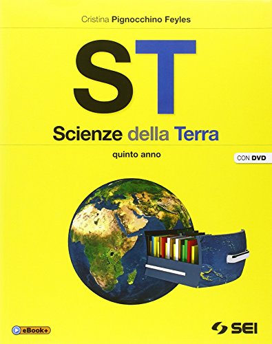  ST. Scienze della terra. Per la 5ª classe delle Scuole superiori. Con DVD