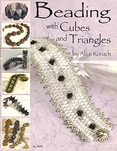 Beading with Cubes and Triangles (Design Originals) Learn How to Make Beautiful Beaded Bracelets and Necklaces with Cube and Triangle Beads using Bead Weaving Stitches like Peyote, Brick, and More