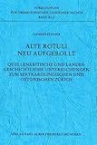 Alte Rotuli neu aufgerollt: Quellenkritische und landesgeschichtliche Untersuchungen zum spätkarolingischen und ottonischen Zürich (Forschungen zur oberrheinischen Landesgeschichte) - Hannes Steiner 