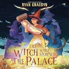 The Witch Who Stormed the Palace Audiobook By Ryan Graudin cover art