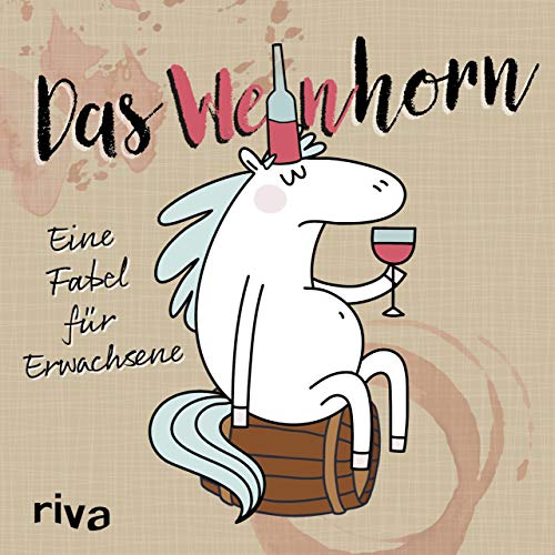 Preisvergleich Produktbild Das Weinhorn: Eine Fabel für Erwachsene
