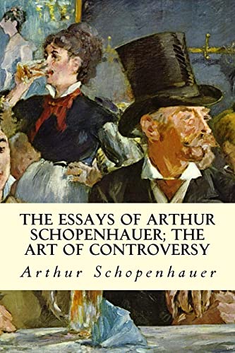The Essays of Arthur Schopenhauer; The Art of C... 1512367591 Book Cover