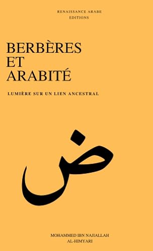 Berbère et arabité : Lumière sur un lien ancestral: (POCHE)