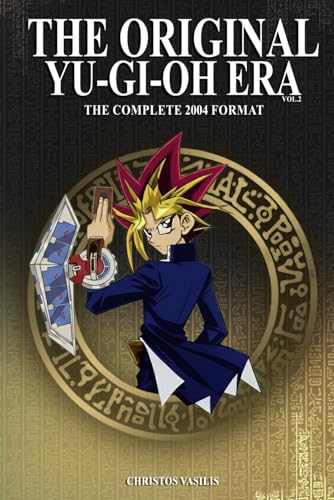 The Original Yugioh Era Vol. 2: The Complete 2004 Format
