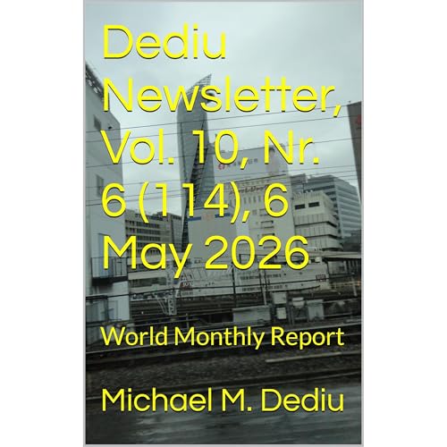 Dediu Newsletter, Vol. 10, Nr. 6 (114), 6 May 2026 Audiolibro Por Michael M. Dediu arte de portada