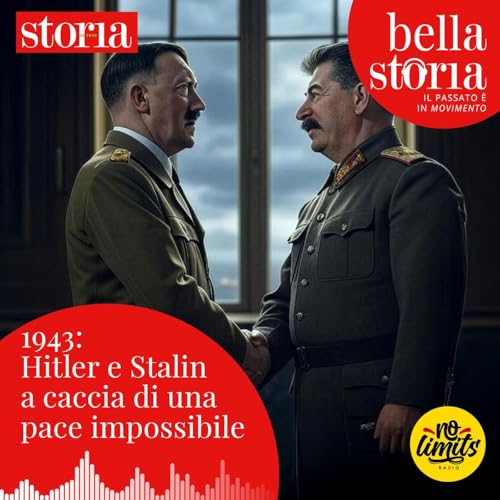 1943: Hitler e Stalin a caccia di una pace impossibile