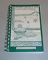 White Grass Cafe Cookbook 0870125702 Book Cover