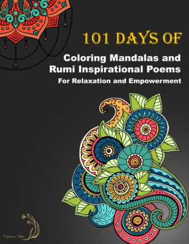 101 Days of Coloring Mandalas and Rumi Quotes and Poems: Coloring book for adults-Mandalas