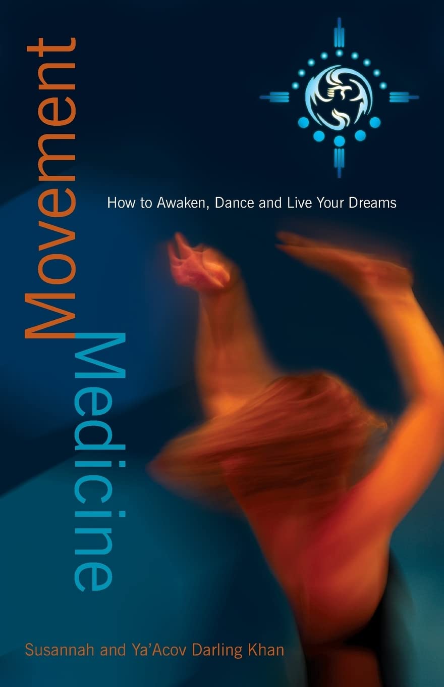Movement Medicine: How to Awaken, Dance and by Susannah Darling Khan PAPERBACK