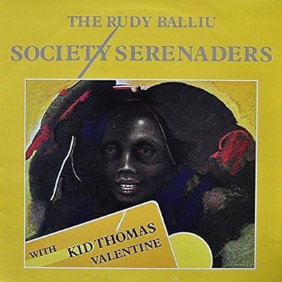 The Rudy Balliu Society Serenaders With Kid Thomas Valentine