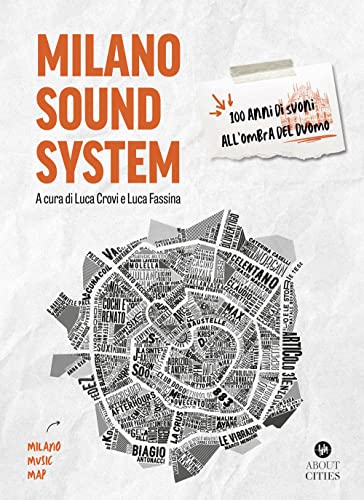9788894716924 Milano sound system. 100 anni di suoni all'ombra del Duomo. Ediz. illustrata
