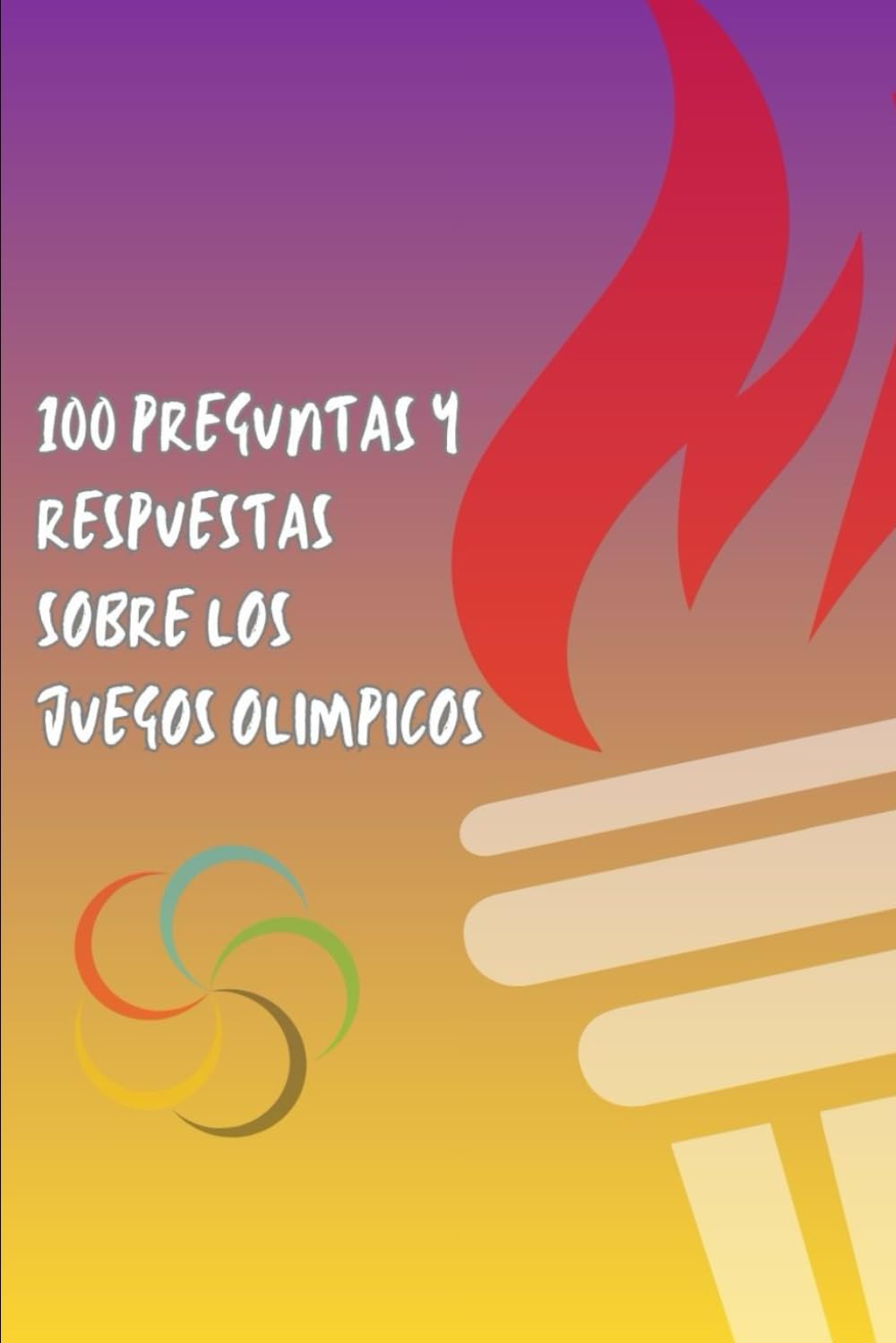 100 PREGUNTAS Y RESPUESTAS SOBRE LOS JUEGOS OLÍMPICOS