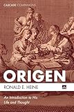 Origen: An Introduction to His Life and Thought (Cascade Companions)